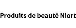 Produits de beauté Niort